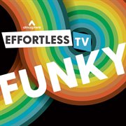 Effortless TV : Funky cover image