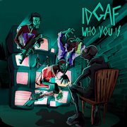 IDGAF who you is cover image