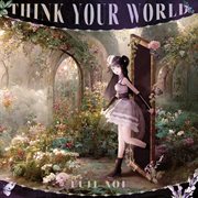 THINK YOUR WORLD cover image