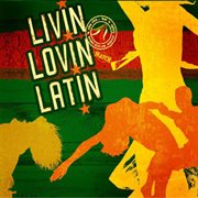 Livin' Lovin' Latin cover image