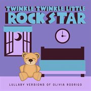 Lullaby Versions of Olivia Rodrigo cover image