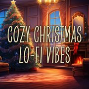 Cozy Christmas Lo : Fi  Vibes cover image