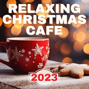 Relaxing Christmas Cafe 2023 cover image
