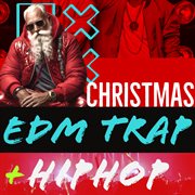 Christmas EDM Trap + Hip Hop cover image