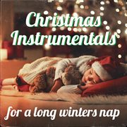 Christmas Instrumentals for A Long Winters Nap cover image