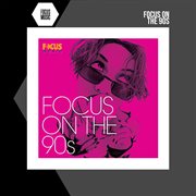 Focus on the 90s cover image