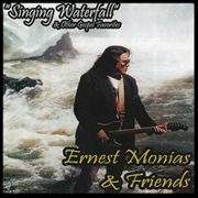 Ernest Monias & Friends "Singing Waterfall" cover image
