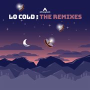Lo Cold : The Remixes cover image