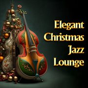 Elegant Christmas Jazz Lounge cover image