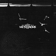 My heart is a metronome cover image