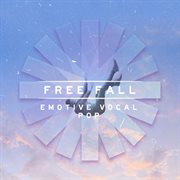 Free Fall : Emotive Vocal Pop cover image