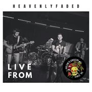 Heavenly faded : live at Arlene's Grocery cover image