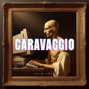 Caravaggio : 2018-2023 cover image