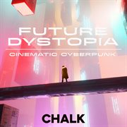 Future dystopia : cinematic cyberpunk cover image