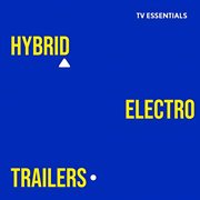 TV Essentials : Hybrid Electro Trailers cover image