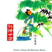 Poetic China 4 : Western Music cover image