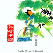 Poetic China 5 : Quartet cover image