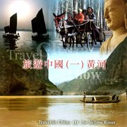 Travel in China 1 : The Yellow River cover image