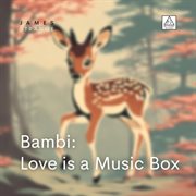 Bambi : Love Is a Music Box cover image