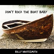Don't Rock the Boat Baby cover image