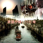 Travel in China 3 : Jiangnan cover image