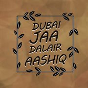 Dubai Jaa Dalair Aashiq Album, Pt. 4 cover image