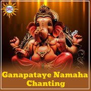 Ganapataye Namaha Chanting cover image