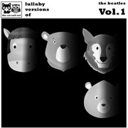 Lullaby Versions of The Beatles : Vol 1 cover image