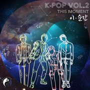 K-Pop, Vol. 2 This Moment cover image