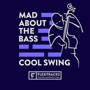 Mad About The Bass : Cool Swing cover image