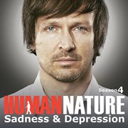 Human Nature : Season 4. Sadness & Depression cover image