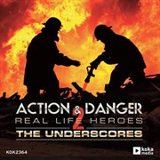 Action & Danger 2 / Real Life Heroes : The Underscores cover image