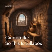 Cinderella : so This Is Lullabox cover image