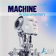 MACHINE : AI Documentary cover image
