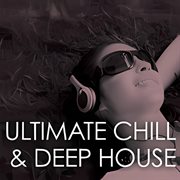 Ultimate Chill/Deep House cover image