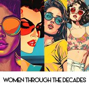 Women Through the Decades cover image