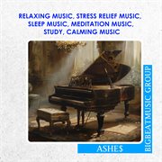 Relaxing Music, Stress Relief Music, Sleep Music, Meditation Music, Study, Calming Music cover image