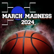 March Madness 2024 cover image