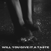 Will You Give It A Taste? cover image