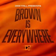 DESI TRILL Presents...Brown is Everywhere cover image