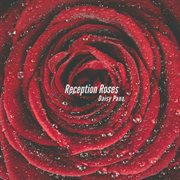 Reception Roses cover image