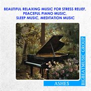 Beautiful Relaxing Music For Stress Relief, Peaceful Piano Music, Sleep Music, Meditation Music cover image