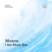 Moana : I Am Music Box cover image
