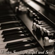 Easter Sunday Gospel and Soul cover image