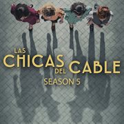Las Chicas Del Cable Season 5 cover image
