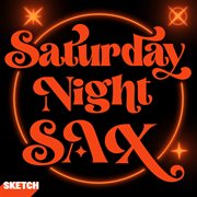 Saturday Night Sax cover image