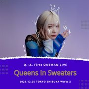 Q.I.S. First ONEMAN LIVE : "Queens In Sweaters" cover image