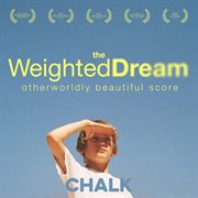 The Weighted Dream : Otherwordly Beautiful Score cover image