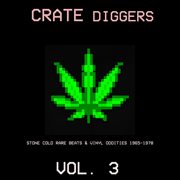 Crate Diggers, Vol. 3 : Stone Cold Rare Beats & Vinyl Oddities 1965-1978 cover image