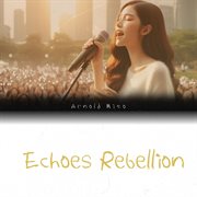 Echoes Rebellion cover image